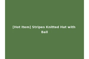 [Hot Item] Stripes Knitted Hat with Ball