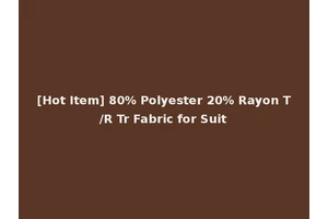 [Hot Item] 80% Polyester 20% Rayon T/R Tr Fabric for Suit