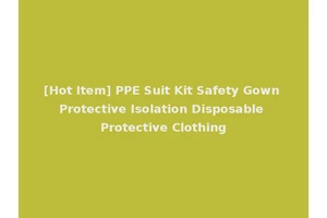 [Hot Item] PPE Suit Kit Safety Gown Protective Isolation Disposable Protective Clothing