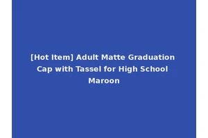 [Hot Item] Adult Matte Graduation Cap with Tassel for High School Maroon