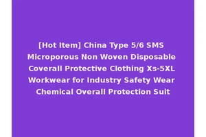[Hot Item] China Type 5/6 SMS Microporous Non Woven Disposable Coverall Protective Clothing Xs-5XL Workwear for Industry Safety Wear Chemical Overall Protection Suit