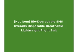[Hot Item] Bio-Degradable SMS Overalls Disposable Breathable Lightweight Flight Suit