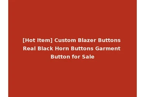 [Hot Item] Custom Blazer Buttons Real Black Horn Buttons Garment Button for Sale