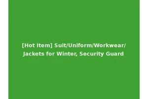 [Hot Item] Suit/Uniform/Workwear/Jackets for Winter, Security Guard
