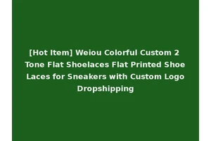 [Hot Item] Weiou Colorful Custom 2 Tone Flat Shoelaces Flat Printed Shoe Laces for Sneakers with Custom Logo Dropshipping