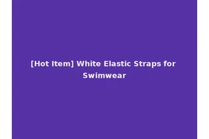 [Hot Item] White Elastic Straps for Swimwear