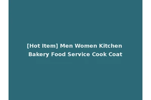 [Hot Item] Men Women Kitchen Bakery Food Service Cook Coat