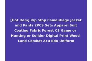 [Hot Item] Rip Stop Camouflage Jacket and Pants 2PCS Sets Apparel Suit Coating Fabric Forest CS Game or Hunting or Solider Digital Print Wood Land Combat Acu Bdu Uniform