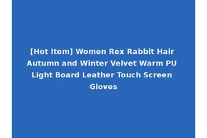 [Hot Item] Women Rex Rabbit Hair Autumn and Winter Velvet Warm PU Light Board Leather Touch Screen Gloves
