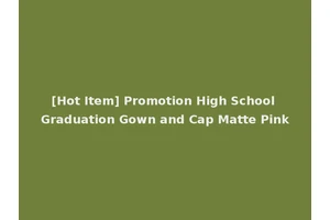 [Hot Item] Promotion High School Graduation Gown and Cap Matte Pink