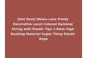 [Hot Item] Weiou Lace Pretty Decorative Lacet Colored Rainbow String with Plastic Tips 1.6mm High Ranking Material Super Thiny Elastic Rope