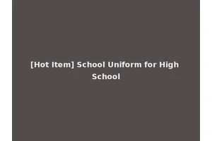 [Hot Item] School Uniform for High School