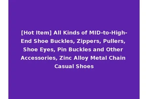 [Hot Item] All Kinds of MID-to-High-End Shoe Buckles, Zippers, Pullers, Shoe Eyes, Pin Buckles and Other Accessories, Zinc Alloy Metal Chain Casual Shoes