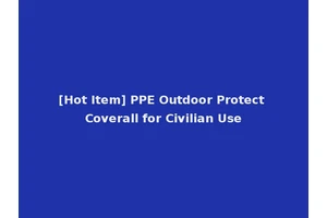 [Hot Item] PPE Outdoor Protect Coverall for Civilian Use