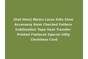 [Hot Item] Weiou Laces Kids Shoe Accessory 8mm Checked Pattern Sublimation Tape Heat Transfer Printed Flatlacet Special Gifty Christmas Cord