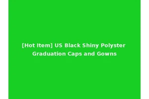 [Hot Item] US Black Shiny Polyster Graduation Caps and Gowns