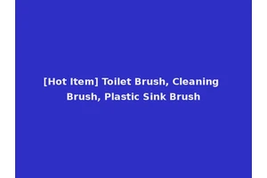 [Hot Item] Toilet Brush, Cleaning Brush, Plastic Sink Brush