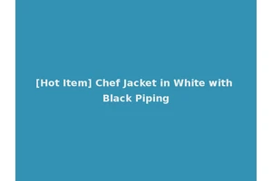 [Hot Item] Chef Jacket in White with Black Piping