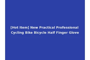 [Hot Item] New Practical Professional Cycling Bike Bicycle Half Finger Glove