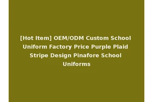 [Hot Item] OEM/ODM Custom School Uniform Factory Price Purple Plaid Stripe Design Pinafore School Uniforms