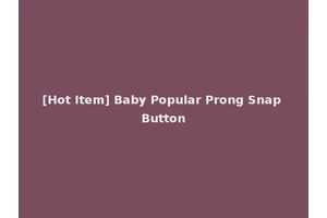 [Hot Item] Baby Popular Prong Snap Button