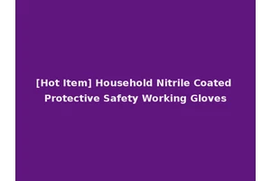 [Hot Item] Household Nitrile Coated Protective Safety Working Gloves