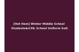 [Hot Item] Winter Middle School Students' School Uniform Suit