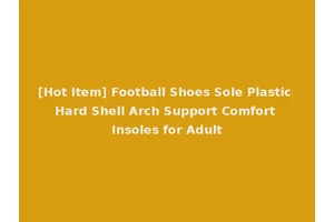 [Hot Item] Football Shoes Sole Plastic Hard Shell Arch Support Comfort Insoles for Adult