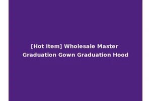 [Hot Item] Wholesale Master Graduation Gown Graduation Hood
