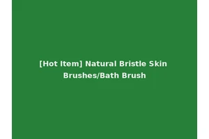 [Hot Item] Natural Bristle Skin Brushes/Bath Brush