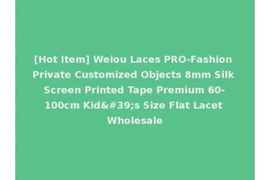 [Hot Item] Weiou Laces PRO-Fashion Private Customized Objects 8mm Silk Screen Printed Tape Premium 60-100cm Kid's Size Flat Lacet Wholesale
