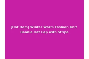 [Hot Item] Winter Warm Fashion Knit Beanie Hat Cap with Stripe
