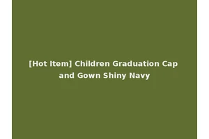 [Hot Item] Children Graduation Cap and Gown Shiny Navy