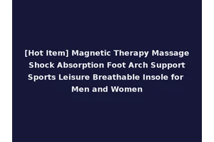 [Hot Item] Magnetic Therapy Massage Shock Absorption Foot Arch Support Sports Leisure Breathable Insole for Men and Women