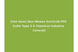 [Hot Item] Non Woven En14126 PPE Suite Type 5 6 Chemical Industry Coverall
