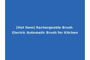 [Hot Item] Rechargeable Brush Electric Automatic Brush for Kitchen