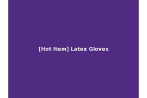[Hot Item] Latex Gloves