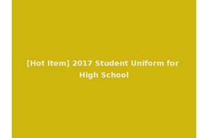 [Hot Item] 2017 Student Uniform for High School