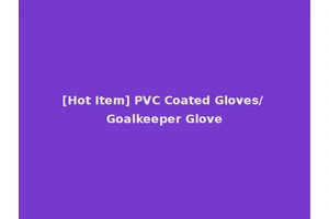 [Hot Item] PVC Coated Gloves/ Goalkeeper Glove