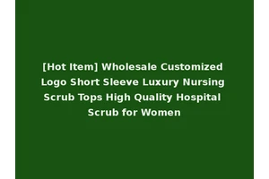 [Hot Item] Wholesale Customized Logo Short Sleeve Luxury Nursing Scrub Tops High Quality Hospital Scrub for Women