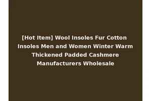 [Hot Item] Wool Insoles Fur Cotton Insoles Men and Women Winter Warm Thickened Padded Cashmere Manufacturers Wholesale