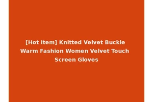[Hot Item] Knitted Velvet Buckle Warm Fashion Women Velvet Touch Screen Gloves