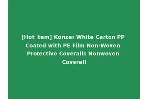 [Hot Item] Konzer White Carton PP Coated with PE Film Non-Woven Protective Coveralls Nonwoven Coverall