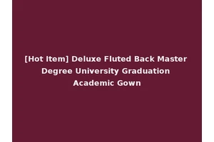 [Hot Item] Deluxe Fluted Back Master Degree University Graduation Academic Gown