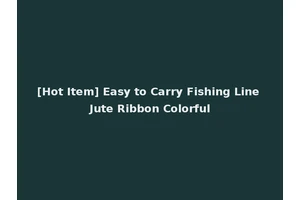 [Hot Item] Easy to Carry Fishing Line Jute Ribbon Colorful