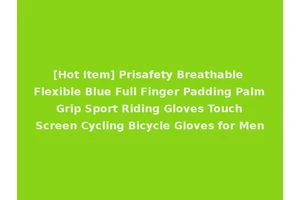 [Hot Item] Prisafety Breathable Flexible Blue Full Finger Padding Palm Grip Sport Riding Gloves Touch Screen Cycling Bicycle Gloves for Men