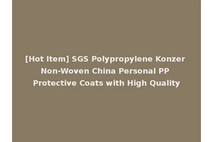 [Hot Item] SGS Polypropylene Konzer Non-Woven China Personal PP Protective Coats with High Quality