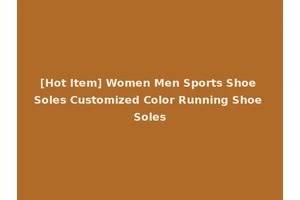 [Hot Item] Women Men Sports Shoe Soles Customized Color Running Shoe Soles