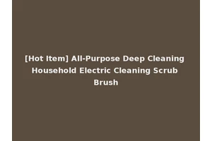 [Hot Item] All-Purpose Deep Cleaning Household Electric Cleaning Scrub Brush