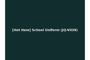 [Hot Item] School Uniform (JQ-V039)